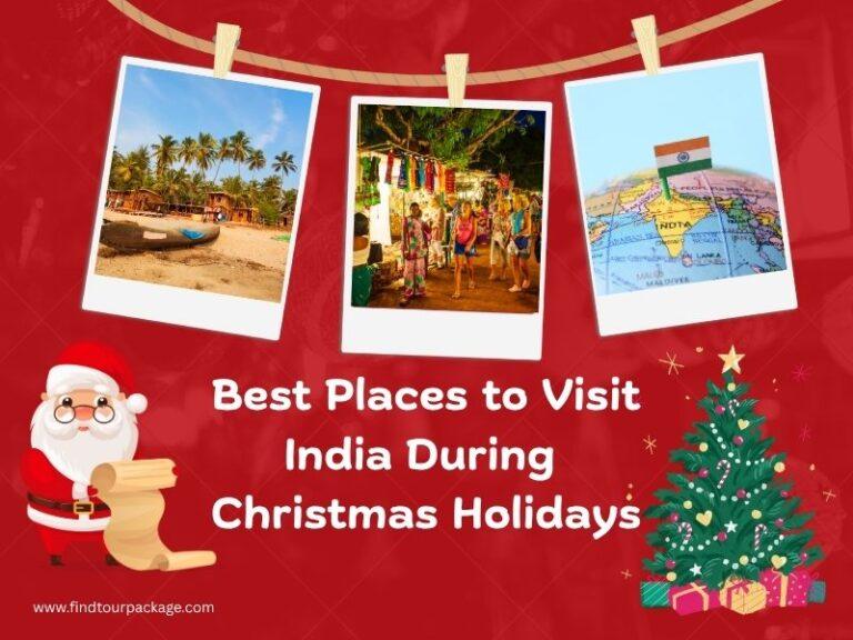 Best Places to Visit India During Christmas Holidays With Family & Group