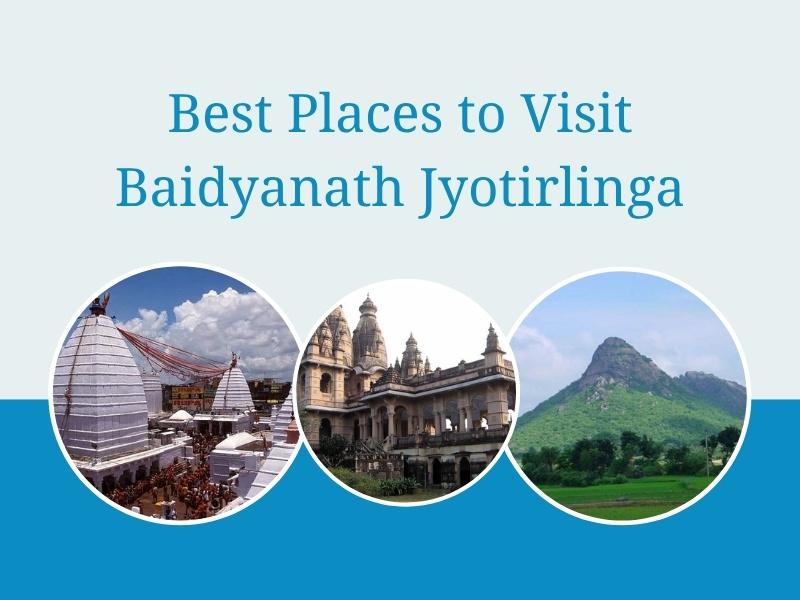 Best Places to Visit in Baidyanath Jyotirlinga 10 Must Visit Places