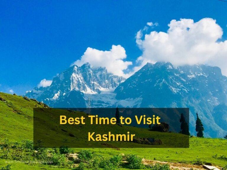 Best Time to Visit Kashmir – Best Seasons, Weather, Events & Travel Tips
