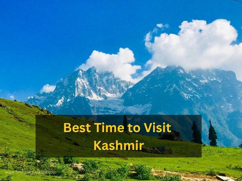 Best Time to Visit Kashmir – Best Seasons, Weather, Events & Travel Tips