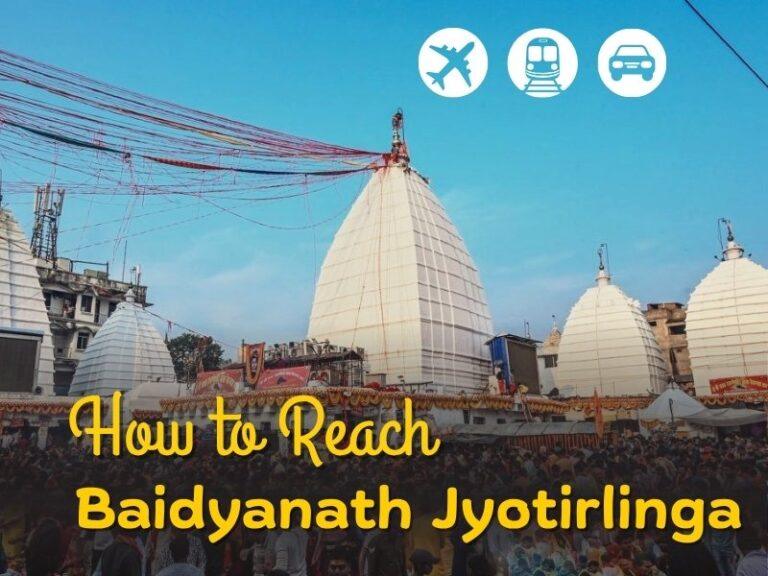 How to Reach Baidyanath Jyotirlinga By Air, Train, Road Full Guide