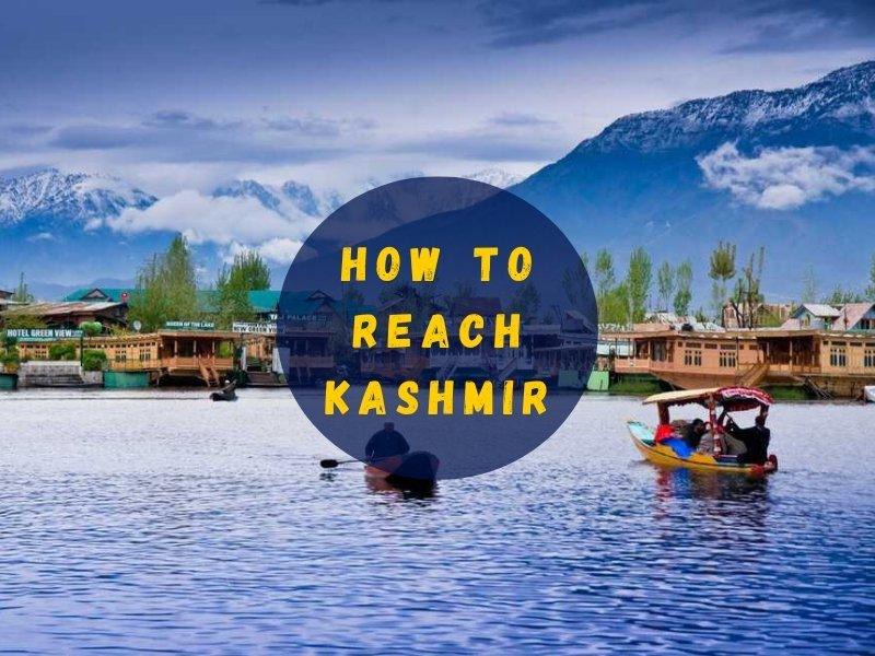 How to Reach Kashmir (Full Guide) By Air, Train & Road