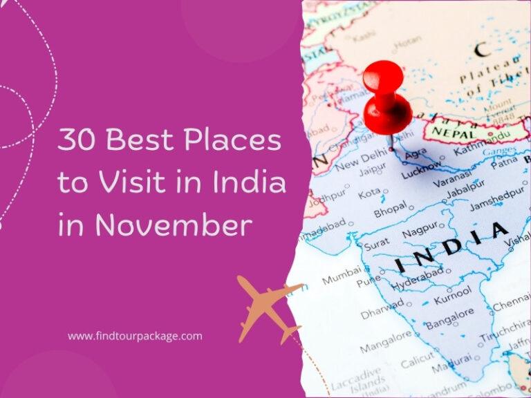 Top 25 Best Places to Visit in India in November Must See Places in November Month
