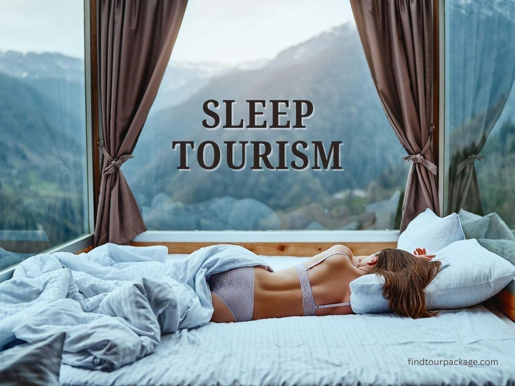 What is Sleep Tourism Benefits, Current Trends & Top Destinations